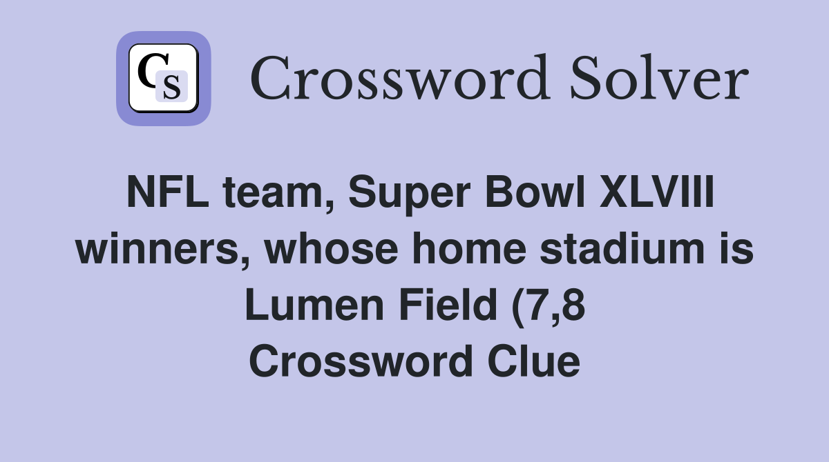 NFL team Super Bowl XLVIII winners whose home stadium is Lumen Field NFL team Super Bowl XLVIII winners whose home stadium is Lumen Field